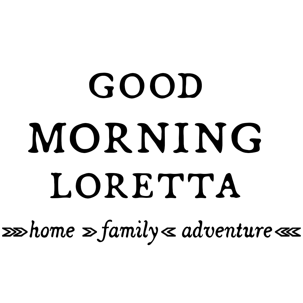 Good Morning Loretta